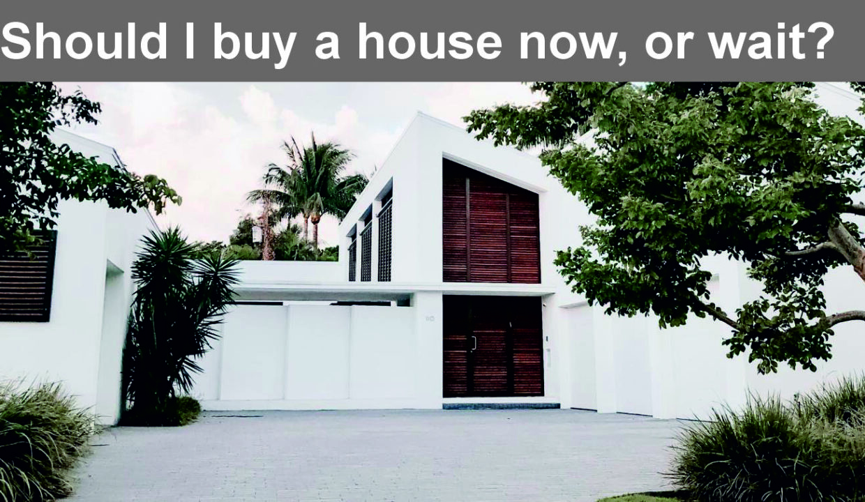 Should I buy a house now, or wait?