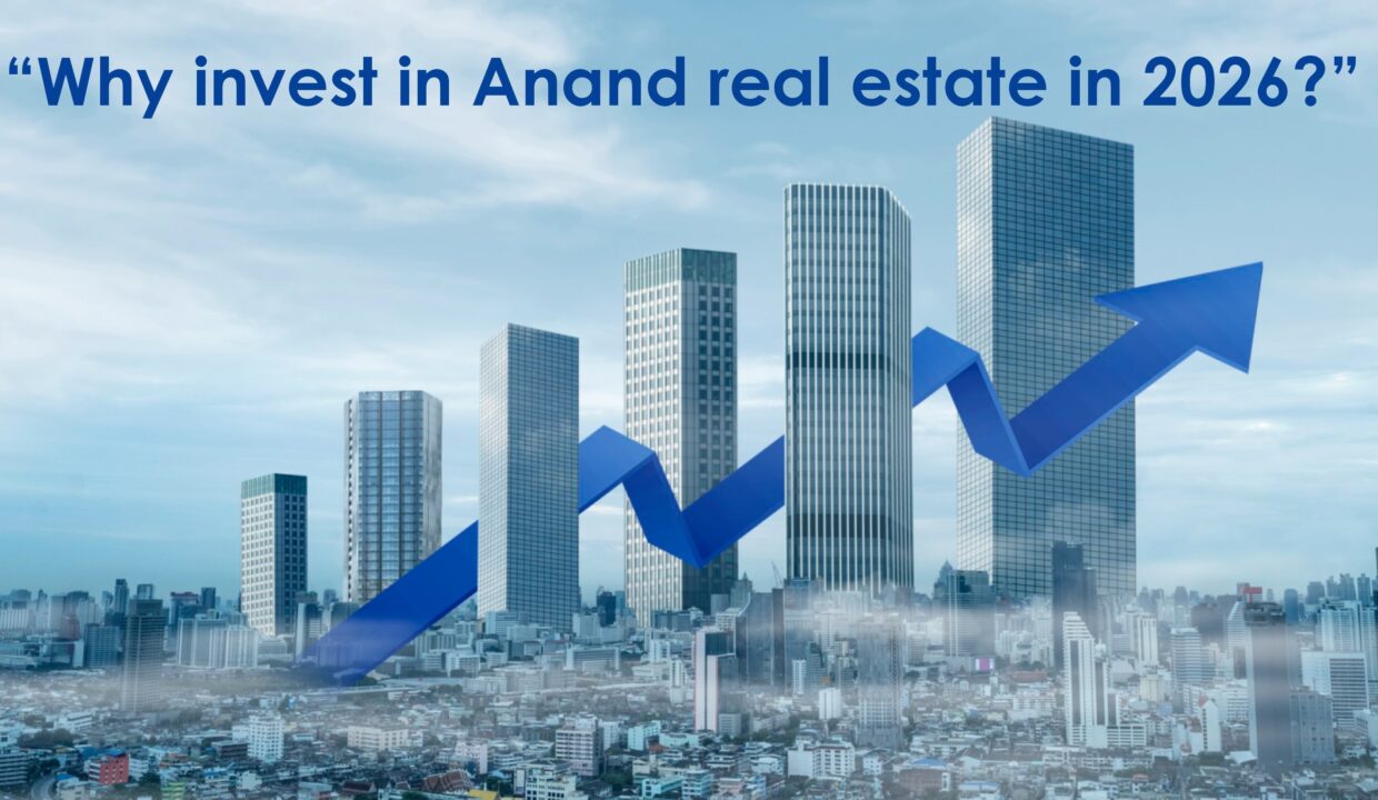 Why Invest In Anand Real Estate In 2026?