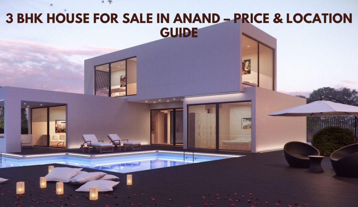 3 Bhk House For Sale In Anand – Price, Areas &Amp; Buying Guide (2026)